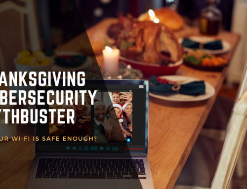 Thanksgiving Cybersecurity MythBuster: “Your Home Wi-Fi Is Safe Enough”